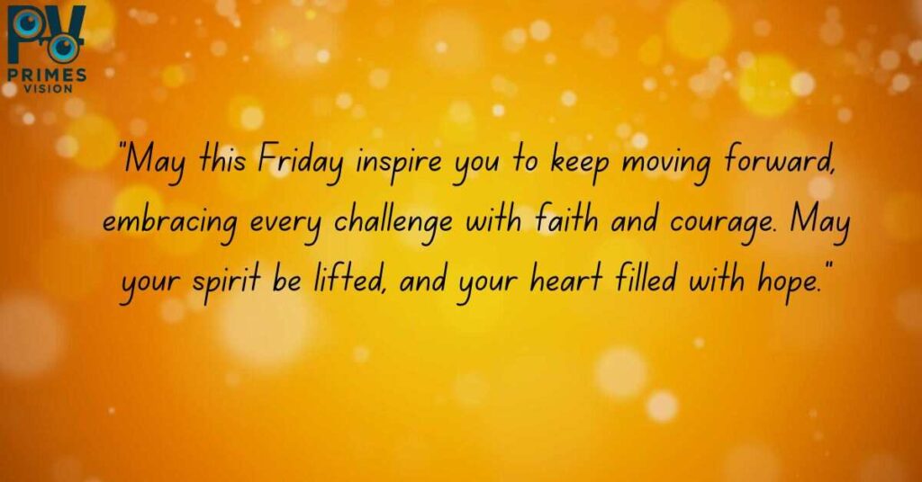 Friday blessings can motivate us to pursue our goals, overcome obstacles, and make a positive impact in our communities.